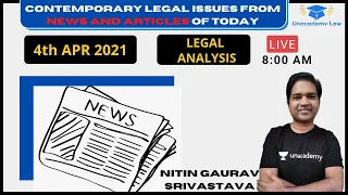 Contemporary Legal Issues from News and Articles of Today l 4th April l CLAT 2021 l Unacademy Law