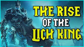 The Lore of The Lich King: The Rise (World of Warcraft Lore)