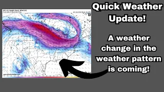 A Weather Pattern Change Is Coming!