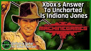 Xbox's Answer To Uncharted Is Indiana Jones | Defining Duke: An Xbox Podcast, Episode 2