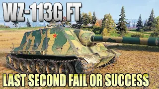 WZ-113G FT: LAST SECOND FAIL OR SUCCESS? - World of Tanks