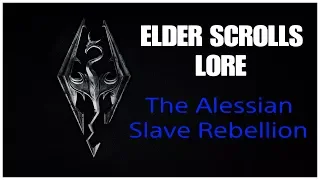 Elder Scrolls Lore: The Alessian Slave Rebellion