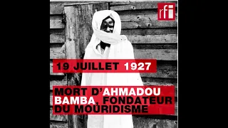 19 juillet 1927 : mort d’Ahmadou Bamba, fondateur du mouridisme