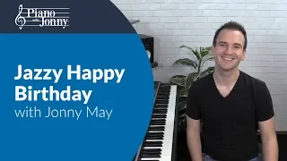 Jazzy Happy Birthday! - Piano Lesson by Jonny May