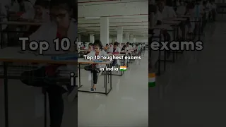 Top 10 toughest exams in India🇮🇳 | Toughest exams in India🔥#shorts #viral #ytshorts #upsc #jee #neet