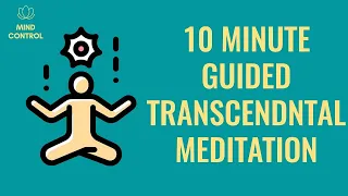 TRANSCENDENTAL Guided Meditation (10 Minutes)