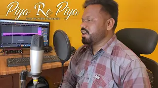 Piya Re Piya | Cover by Sukha ferozepuria | Latest Cover Song 2022