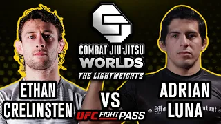 Ethan Crelinsten vs. Adrian Luna - Combat Jiu-Jitsu Worlds The Lightweights 2022