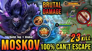 23 Kills!! Moskov Brutal Spear DMG!! You Can't Escape Me!! - Build Top 1 Global Moskov ~ MLBB