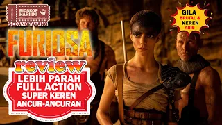 FURIOSA MELANJUTKAN TAHTA ACTION TERBAIK SEPANJANG MASA, BRUTAL DAN KESADISAN TINGKAT DEWA