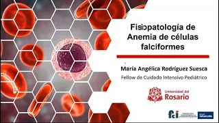 Fisiopatología de Anemia de Células Falciformes. (Parte 1 de 2). Curso Fisiología UCIP. (2021 11 03)