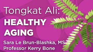 Tongkat Ali: Age in a Healthy Way | WholisticMatters Podcast | Medicinal Herbs