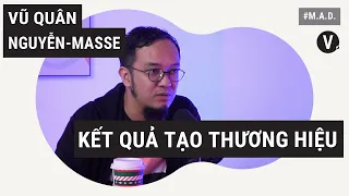 Phải biết mình đang làm gì - Vũ-Quân Nguyễn-Masse, GĐ. VHDN tại Vero, đồng sáng lập V2X | MAD EP14