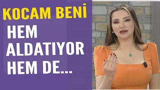 Kocam beni hem aldatıyor hem de...