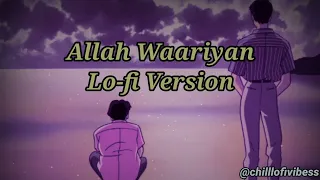 Allah Waariyan | Yaariyan | Perfectly Slowed and Reverb | Lo-fi Song |