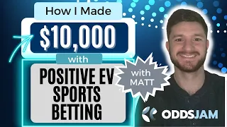 How I made $10,000 Positive EV Sports Betting with OddsJam