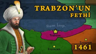 Conquest of Trebizond (1461) | Mehmed the Conqueror