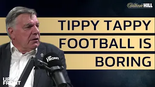 Big Sam Allardyce tells Simon Jordan why 'Tippy Tappy' has RUINED English football ⚽️ | Up Front