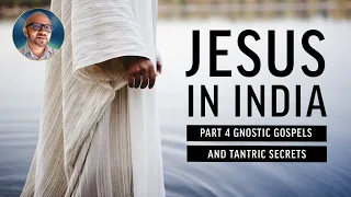 JESUS IN INDIA | PT4 | LOST GOSPELS & TANTRIC SECRETS | PAUL WALLIS