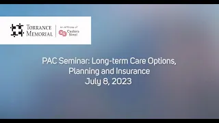 Long-Term Care Options, Planning and Insurance
