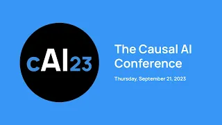 The Causal AI Conference 2023