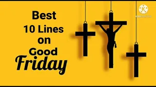 10 Lines on Good Friday in English//Essay on Good Friday// Good Friday