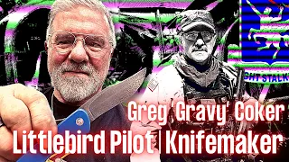 Littlebird Pilot Legend & Knifemaker | Greg "Gravy" Coker | Ep. 245