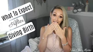 THE FIRST 48 HOURS AFTER GIVING BIRTH| What To Expect Physically| Tres Chic Mama