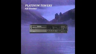 platinum towers - hifi dreams - 09 humid