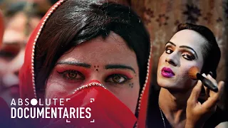 Being Transgender And Living In Pakistan | LGTBQ+ Documentary | Absolute Documentaries