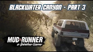 Mudrunner: The Great Escape (Modded - Blackwater Canyon - Part 3)