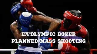 EX OLYMPIC BOXER PLANNED A MASS SHOOTING, PLACED DEPOSIT FOR AK47