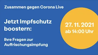 Zusammen gegen Corona Live – Jetzt Impfschutz boostern: Ihre Fragen zur Auffrischungsimpfung