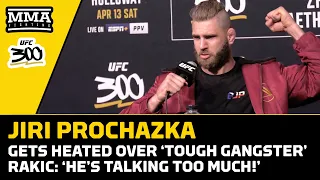 Fired Up Jiri Prochazka Reacts To Aleksandar Rakic: 'He's Talking Too Much!' | UFC 300