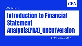 CFA Level I - Introduction to Financial Statement Analysis[FRA]_UnCutVersion