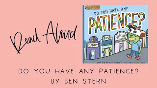 🍭 DO YOU HAVE ANY PATIENCE? | Kids Book Read Aloud