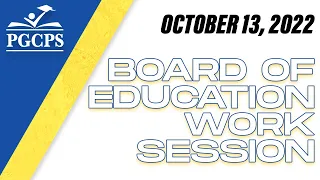 Board of Education Work Session  10/13/2022