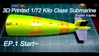 3D Printed 1:72 Kilo class submarine.  EP.1