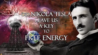 Did Nikola Tesla Leave Us a Key to Free Energy?