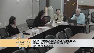 Marathon County Environmental Resource Committee Meeting - 6/29/21