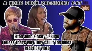 Elton John & Mary J. Blige - I Guess That's Why They Call It The Blues (2000)-REACTION VIDEO