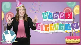 Birthday Signs in ASL | Happy Birthday Song