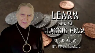 How to Palm a Coin - Part 2 - The Classic Palm