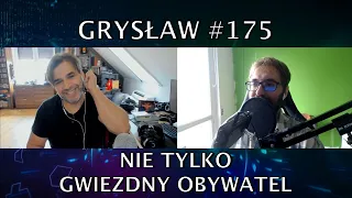 Grysław #175 - Nie tylko Gwiezdny Obywatel, czyli powrót Maćka