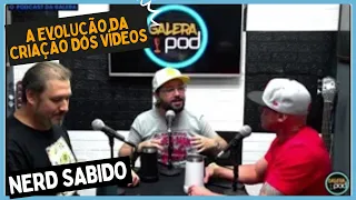 Adriano Martins - Nerd Sabido: A evolução da criação dos vídeos