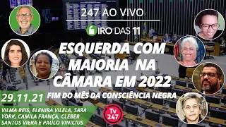 Giro das 11 - Esquerda com maioria na Câmara em 2022 + Fim do mês da Consciência Negra (29.11.21)