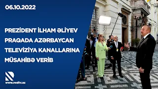 Prezident İlham Əliyev Praqada Azərbaycan televiziya kanallarına müsahibə verib