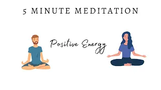 5 Minute Meditation for Positive Energy