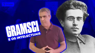 GRAMSCI E OS TIPOS DE INTELECTUAIS