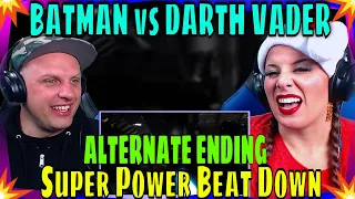 First Time Seeing BATMAN vs DARTH VADER - ALTERNATE ENDING - Super Power Beat Down